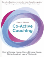 Co-Active Coaching: The proven framework for transformative conversations at work and in life